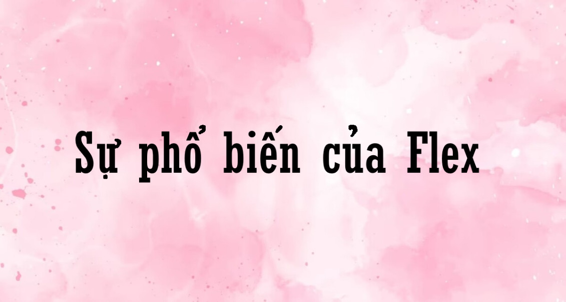 Sự phổ biến của Flex