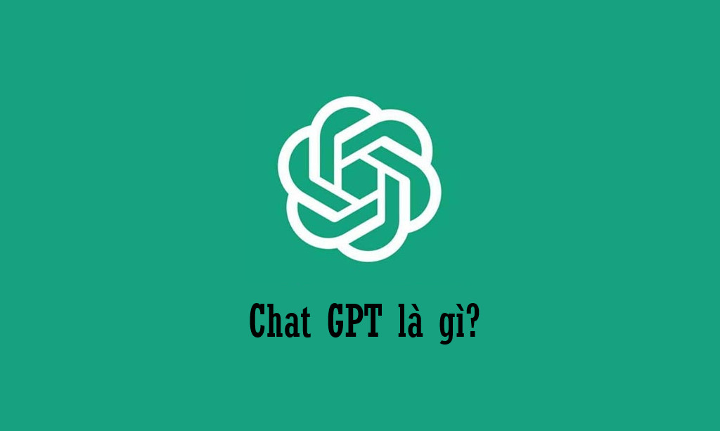 Chat GPT là gì?