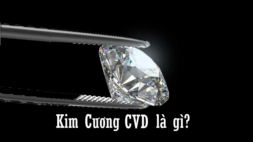 Lim cương CVD là gì?