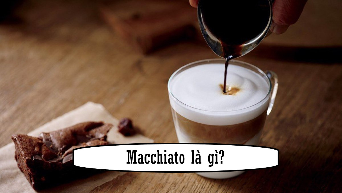 Macchiato là gì?