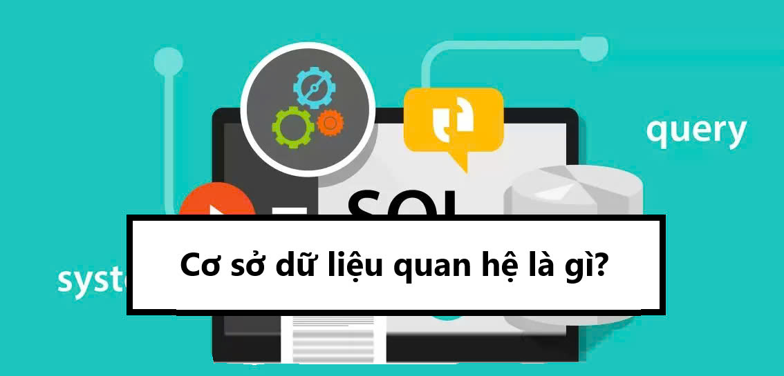 Cơ sở dữ liệu quan hệ là gì?