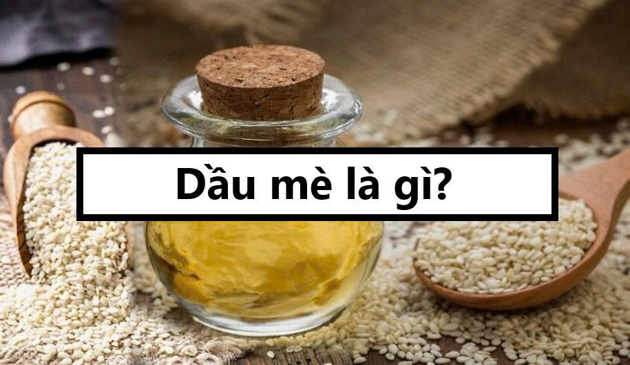 Dầu mè là gì?