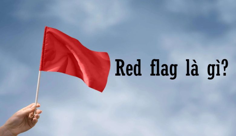 Red Flag là gì?