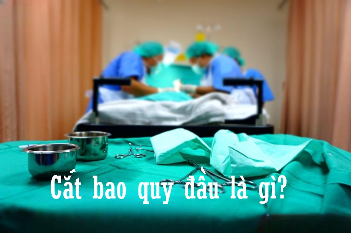 Cắt bao quy đầu là gì?