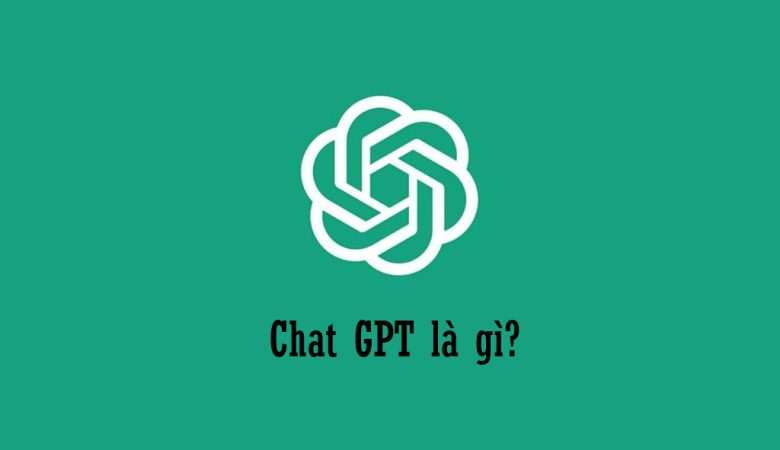 Chat GPT là gì?