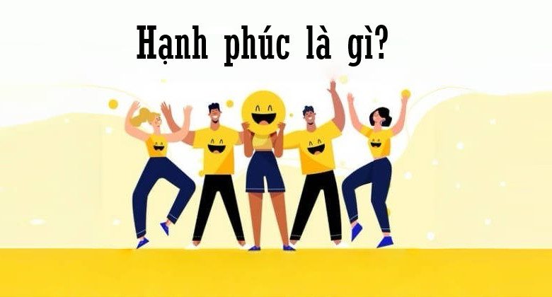 Hạnh phúc là gì?