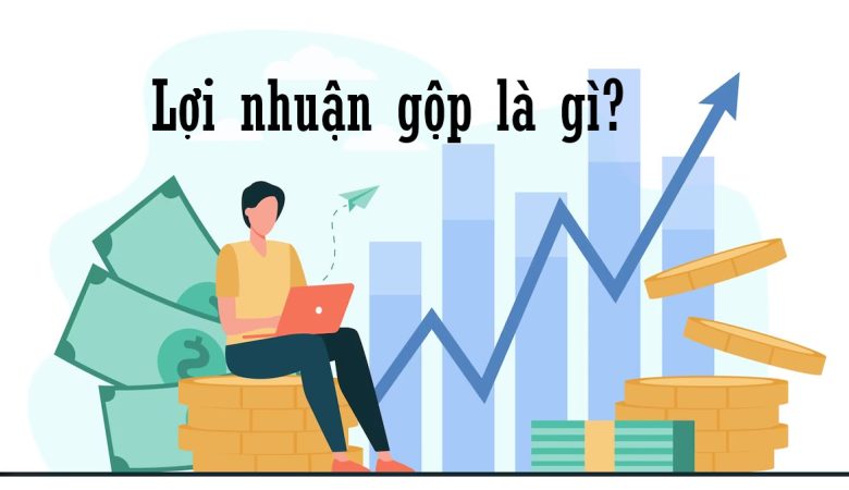 Lợi nhuận gộp là gì?