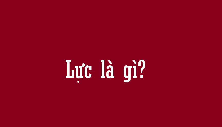 Lực là gì?