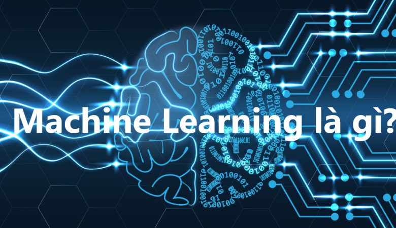 Machine Learning là gì?