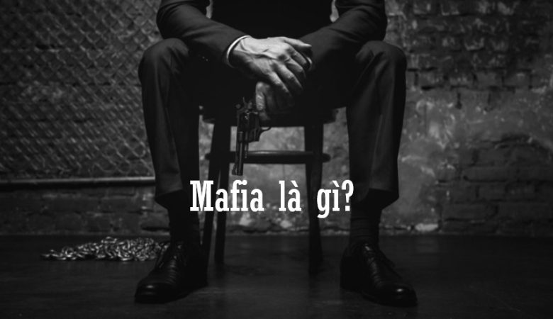 Mafia là gì?