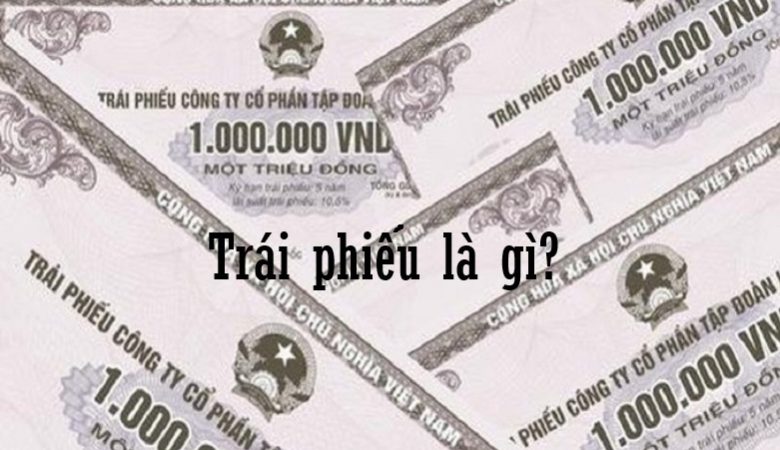 Trái phiếu là gì?