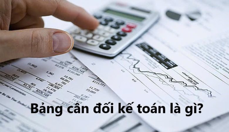 Bảng cân đối kế toán là gì?