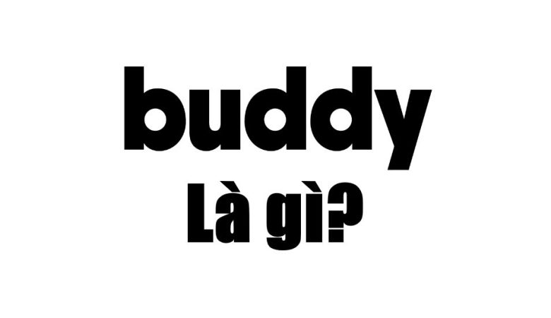 Buddy là gì?