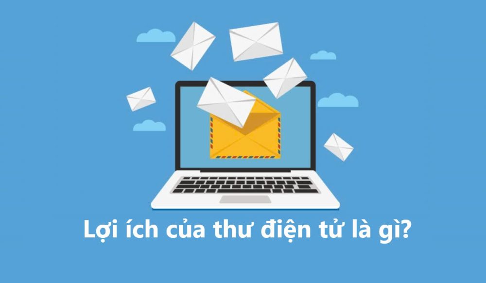 Lợi ích của thư điện tử là gì?