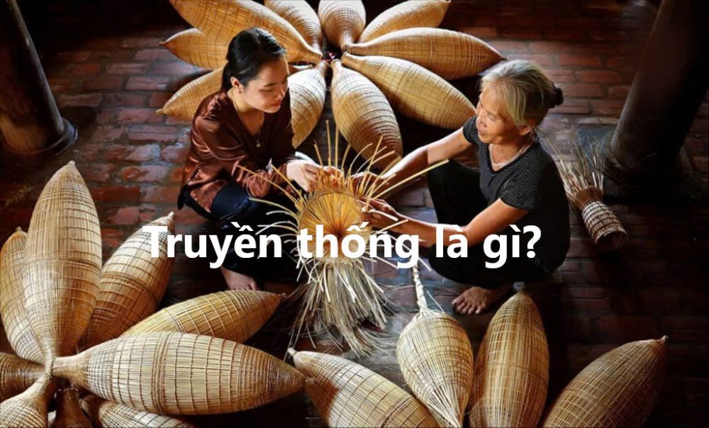 Truyền thống là gì?