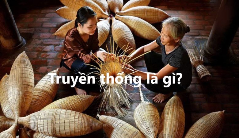 Truyền thống là gì?