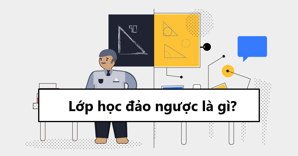 Lớp học đảo ngược là gì?