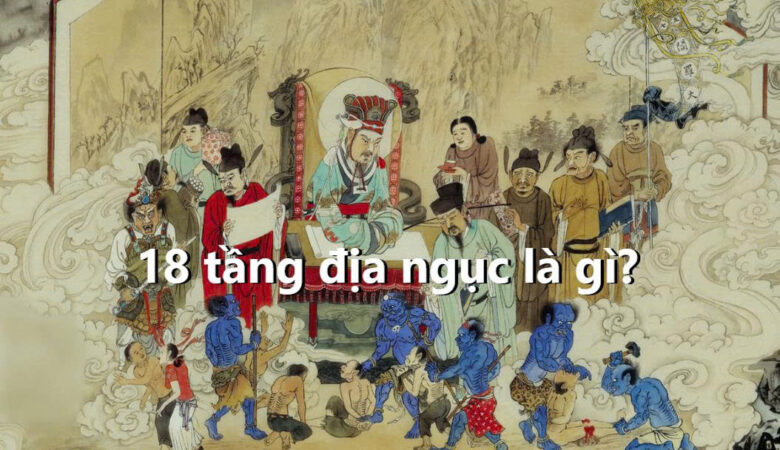 18 tầng địa ngục là gì?
